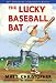 The Lucky Baseball Bat: 50th Anniversary Commemorative Edition (Matt Christopher Sports Fiction)