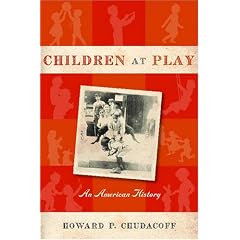 Children at Play: An American History