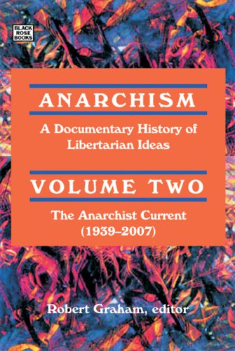 Anarchism: A Documentary History of Libertarian Ideas, Volume Two: The Anarchist Current (1939-2007) (Anarchism: a Documentary History of Libertarian Ideas) under Anarchism in The Books Store