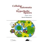 Click here to buy Cellular Automata in Hyperbolic Spaces, Volume I: Theory by Maurice Margenstern.