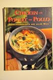 Chicken - Poulet - Pollo : H&uuml;hnchengerichte aus aller Welt. - Elke E&szlig;mann