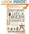 The Pantomime Life of Joseph Grimaldi: Laughter, Madness and the Story of Britain's Greatest Comedian