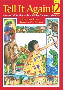 Tell It Again! 2: More Easy-to-Tell Stories with Activities for Young Children by Christy Isbell and Shirley C Raines
