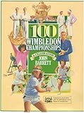 100 Wimbledon championships : a celebration
