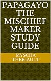 Papagayo the Mischief Maker Study Guide