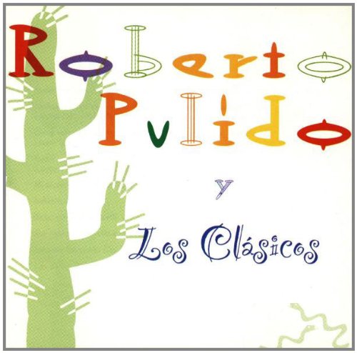 ROBERTO PULIDO - Roberto Pulido Y Los Clasicos - Zortam Music