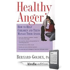 Healthy Anger: How to Help Children and Teens Manage Their Anger