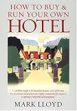 How to Buy and Run Your Own Hotel (How to)