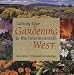 Cutting Edge Gardening in the Intermountain West
