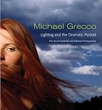 Lighting and the Dramatic Portrait: The Art of Celebrity and Editorial Photography