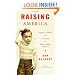 Raising America: Experts, Parents, and a Century of Advice About Children