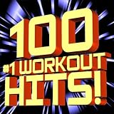 100 #1 Workout Hits!