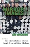 Mirror Images (Counterpoints, Studies in the Postmodern Theory of Education)