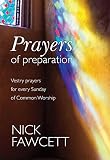 Prayers of preparation : vestry prayers for every Sunday of common worship