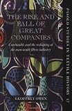 The rise and fall of great companies : Courtaulds and the reshaping of the man-made fibres industry