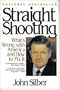 Straight Shooting: What's Wrong With America and How to Fix It
