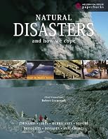 Natural Disasters and How We Cope: Volcanoes, Tsunamis, Fires, Hurricanes, Floods, Droughts, Diseases and Avalanches (Transatlantic Reference Librar)