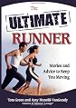 The ultimate runner : stories and advice to keep you moving