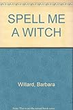 Spell me a witch
