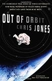 Out of Orbit: The Incredible True Story of Three Astronauts Who Were Hundreds of Miles Above Earth When They Lost Their Ride Home