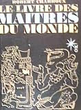 Le livre des maitres du monde - Robert Charroux