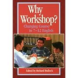 Why Workshop: Changing Course in 7-12 English