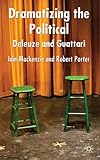 Dramatizing the political : Deleuze and Guattari