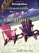 The New York Times Crosswords for a Relaxing Vacation: 200 Light and Easy Puzzles (New York Times Crossword Puzzles)