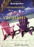 The New York Times Crosswords for a Relaxing Vacation: 200 Light and Easy Puzzles (New York Times Crossword Puzzles)