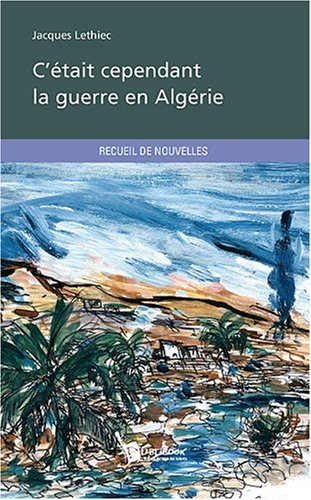 C_Etait Cependant la Guerre en Alg�rie