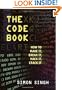 The Code Book: How to Make It, Break It, Hack It, Crack It