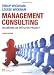 Management Consulting: Delivering an Effective Project (3rd Edition)
