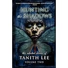 Hunting the Shadows by Tanith Lee