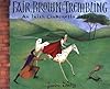 Fair, Brown & Trembling
