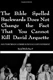 The Bible Spelled Backwards Does Not Change the Fact that You Cannot Kill David Arquette and Other Things I Learned in the Black Math Experiment