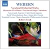 Webern: Vocal and Orchestral Works