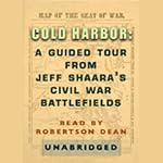 Cold Harbor: A Guided Tour from Jeff Shaara's Civil War Battlefields | Jeff Shaara