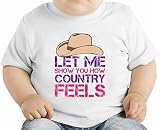 Let Me Show You How Country Feels Slogan オーガニックベビーTシャツ 12 - 18 Months