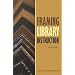 Framing Library Instruction: A View from Within and Without (ACRL Publications in Librarianship #61)