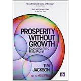 Prosperity without Growth: Economics for a Finite Planetby Tim Jackson
