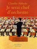 Je serai chef d\'orchestre