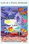 Life Is a Fatal Disease: Selected Poems, 1962-1995