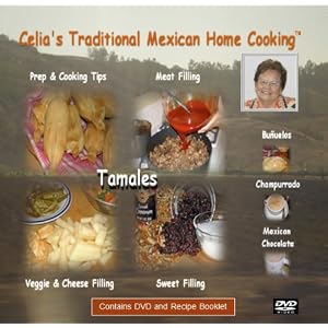 Celia’s Traditional Mexican Home Cooking: Tamales, Bunuelos & Champurrado (Recipe Booklet and Instructional DVD)