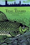 The tidal Thames : the history of a river and its fishes