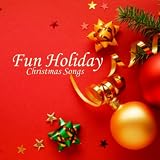 Christmas Songs Music Fun Holiday Music - Christmas Songs