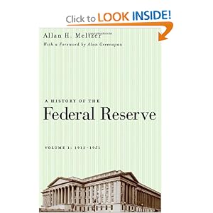 A History of the Federal Reserve, Volume 1: 1913-1951 by Allan H. Meltzer