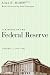 A History of the Federal Reserve, Volume 1: 1913-1951 A History of the Federal Reserve, Volume 1: 1913-1951