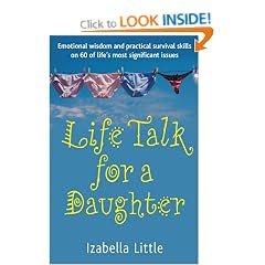 Life Talk for a Daughter: Emotional Wisdom and Practical Survival Skills on 60 of Life's Most Significant Issues