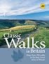 Classic Walks in Britain: More Than 200 Walks in the Best-Loved Areas of Britain (Aa Classic Walks)