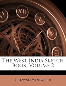 Makeup Warehouse on The West India Sketch Book Volume 2 Trelawney Wentworth